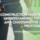 Construction Handyman Understanding the Role and Choosing the Right Professional