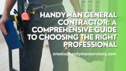 Handyman General Contractor: A Comprehensive Guide to Choosing the Right Professional