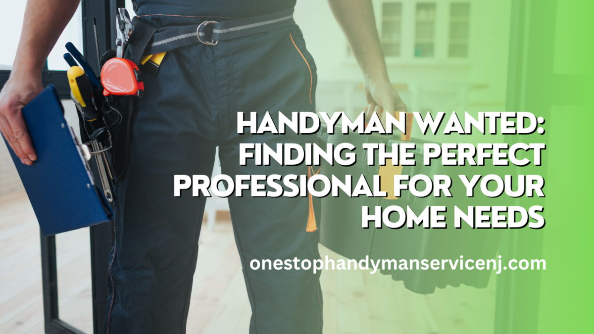 Handyman Wanted Finding the Perfect Professional for Your Home Need