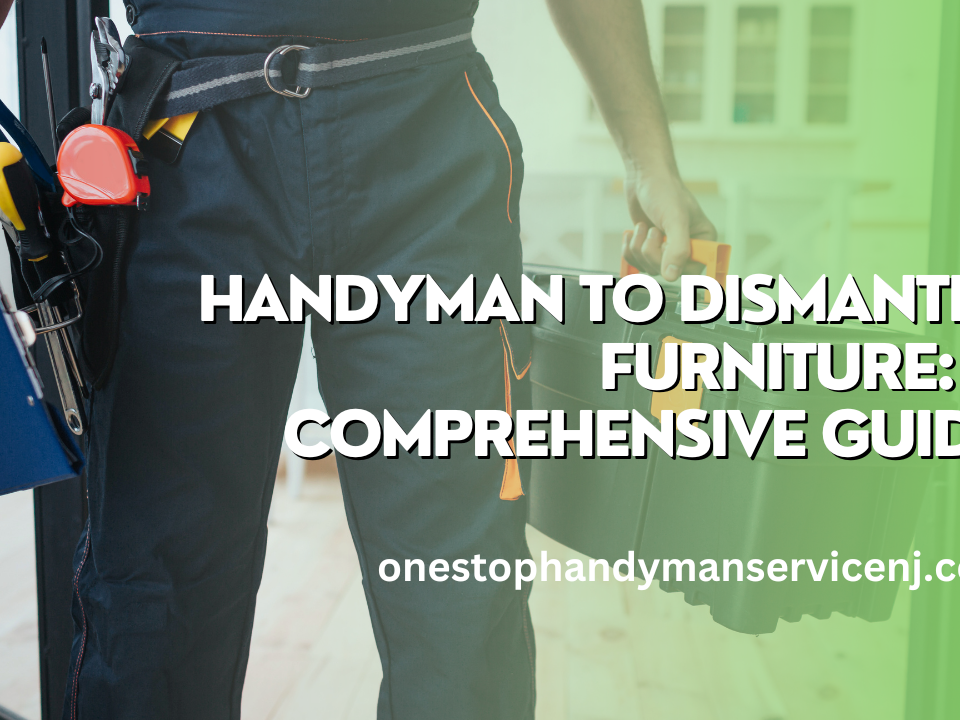 Handyman to Dismantle Furniture A Comprehensive Guide